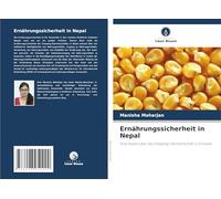 Ernährungssicherheit in Nepal: Eine Studie über die Chepang-Gemeinschaft in Chitwan