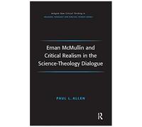 Ernan Mcmullin And Critical Realism In The Science-Theology Dialogue