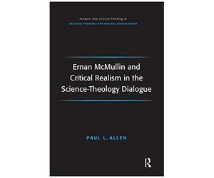 Ernan Mcmullin And Critical Realism In The Science-Theology Dialogue
