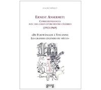 Ernest Ansermet - Correspondances Avec Des Chefs D'orchestres Célèbres (1913-1969)