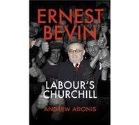 Ernest Bevin by Andrew Adonis Andrew Adonis (Auteur)