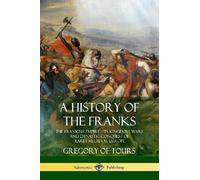 Ernest Brehaut Gregory of Tours A History of the Franks (Poche)