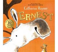 Ernest by Catherine Rayner Unknown (Auteur)