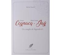 Ernest Cognacq Marie-Louise Jaÿ Un couple de légende(s)