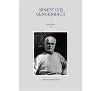 Ernest (de) Gengenbach Son oeuvre II - Christophe Stener - Books On Demand - broché - Biographie