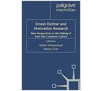 Ernest Dichter And Motivation Research