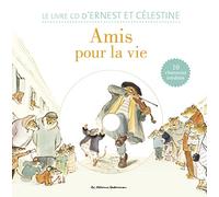 Ernest et Célestine - Amis pour la vie Gabrielle Vincent (Auteur), Gabrielle Vincent (Illustration)