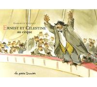 ernest et celestine au cirque - les petits ducubot: ANCIENNE EDITION SOUPLE