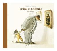 Ernest et Célestine - Au musée Gabrielle Vincent (Auteur), Gabrielle Vincent (Illustration)