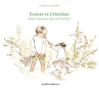 Ernest et Célestine - Bienvenue les enfants ! Edition cartonnée - Gabrielle Vincent - Casterman - cartonné - Album jeunesse dès 3 ans