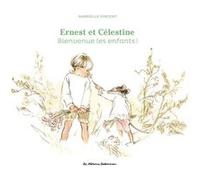 Gabrielle Vincent – Ernest et Célestine : Bienvenue les enfants ! – Éd. cartonnée – Casterman
