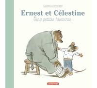 Gabrielle Vincent – Ernest et Célestine : Cinq petites histoires – Album jeunesse – Casterman