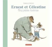Gabrielle Vincent – Ernest et Célestine : Cinq petites histoires – Album jeunesse – Casterman