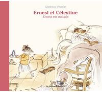 Ernest et Célestine - Ernest est malade: Nouvelle édition cartonnée