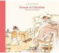 Ernest et Célestine - Ernest est malade: Nouvelle édition cartonnée