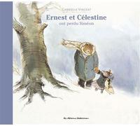 Ernest et Célestine - Ernest et Célestine ont perdu Siméon Nouvelle édition cartonnée - Gabrielle Vincent - Casterman - cartonné - Album jeunesse dès 3 ans