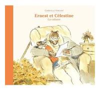 Ernest et Célestine - La cabane: Nouvelle édition cartonnée