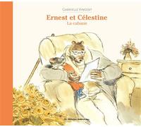 Ernest et Célestine – La cabane – Nouvelle édition cartonnée