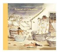 Gabrielle Vincent – Ernest et Célestine : La chambre de Joséphine – Nouvelle édition cartonnée