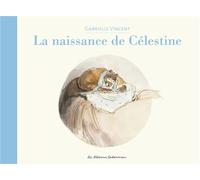 Ernest et Célestine - La naissance de Célestine Nouvelle édition - Gabrielle Vincent - Casterman - broché - Album jeunesse dès 3 ans