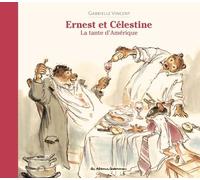 Ernest et Célestine - La Tante d'Amérique: Nouvelle édition cartonnée