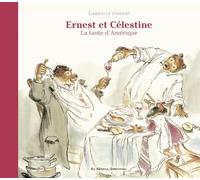 Ernest et Célestine - La Tante d'Amérique: Nouvelle édition cartonnée