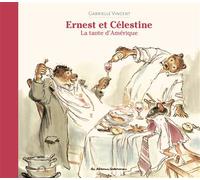 Ernest et Célestine – La Tante d'Amérique – Nouvelle édition cartonnée – Casterman