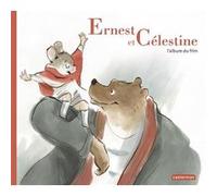 Daniel Pennac, Gabrielle Vincent – Ernest et Célestine – L'album du film – Édition cartonnée