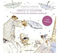 Ernest et Célestine - Le Concours de bonne humeur Gabrielle Vincent (Auteur), Gabrielle Vincent (Illustration)