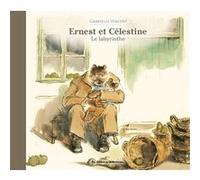 Gabrielle Vincent – Ernest et Célestine : Le Labyrinthe – Nouvelle édition cartonnée (Casterman)