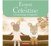 Ernest et Célestine - Le mensonge d'Augustin Christophe Poujol (Auteur), Gabrielle Vincent (Auteur)