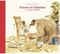 Ernest et Célestine - Le sapin de Noël Gabrielle Vincent (Auteur), Gabrielle Vincent (Illustration)