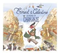 Ernest et Célestine - Le voyage en Charabie Alexandra Garibal (Auteur), Gabrielle Vincent (Auteur), Gabrielle Vincent (Illustration)