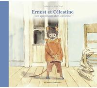 Ernest et Célestine - Les questions de Célestine: Nouvelle édition cartonnée