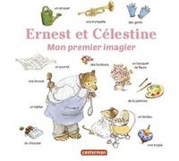 Ernest et Célestine - Mon premier imagier Gabrielle Vincent (Auteur), Gabrielle Vincent (Illustration)
