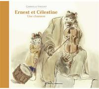 Ernest et Célestine - Une chanson Nouvelle édition cartonnée - Gabrielle Vincent - Casterman - cartonné - Album jeunesse dès 3 ans