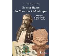 Ernest Hamy, du Muséum à l'Amérique: Logiques d'une réussite intellectuelle