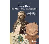 Ernest Hamy, du Muséum à l'Amérique Logiques d'une réussite intellectuelle - Jose Contel - Presses Universitaires Du Septen-Trion - broché - Essai