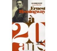 Ernest Hemingway à 20 ans Luce Michel (Auteur)