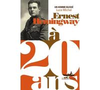 Ernest Hemingway À 20 Ans - Un Homme Blessé