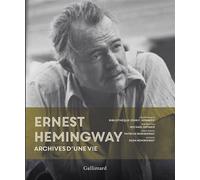 Ernest Hemingway Archives d'une vie - Collectif - Gallimard - relié - Beau livre
