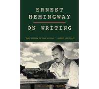 Ernest Hemingway on Writing