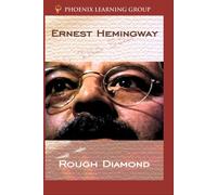 Ernest Hemingway: Rough Diamond