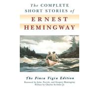 Ernest Hemingway – The Complete Short Stories – The Finca Vigia Edition – Édition Simon & Schuster