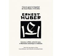 Ernest Huber - Gravures, Ex-Libris, Cartes De Voeux Et Illustrations Anatomiques Et Médicales