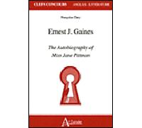 Ernest J. Gaines - The autobiography of miss Jane Pittman The Autobiography of Miss Jane Pittman - Françoise Clary - Atlande Eds - broché - Scolaire / Universitaire