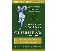 Ernest Jones' Swing The Clubhead method