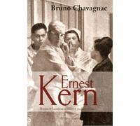 Ernest Kern - Pionnier De L'anesthésie-Réanimation Moderne En France