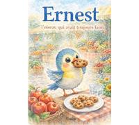 Ernest, l’oiseau qui avait toujours faim