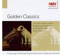 Ernest Lough, Manchester School Children's Choir, Dame Joan Hammond - Golden Classics - 23 Original Recordings From The Golden Age Of The Gramophone